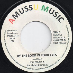ENOS MCLEOD & THE MIGHTY DIAMONDS / BY THE LOOK IN YOUR EYES