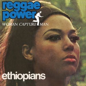 ETHIOPIANS / エチオピアンズ / REGGAE POWER / WOMAN CAPTURE MAN