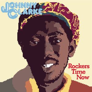 JOHNNY CLARKE / ジョニー・クラーク / ROCKERS TIME NOW
