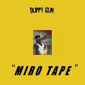 DUPPY GUN / MIRO TAPE