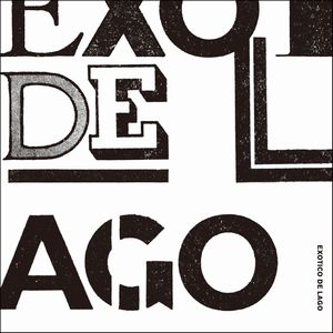 EXOTICO DE LAGO / EXOTICO DE LAGO / エキゾチコ・デ・ラゴ