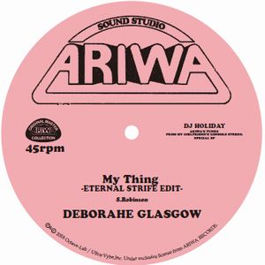 DEBORAHE GLASGOW / MY THING -ETERNAL STRIFE EDIT-
