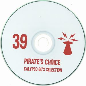 PIRATE'S CHOICE / パイレ-ツ・チョイス / PIRATE'S CHOICE 39 : CALYPSO 60'S SELECTION