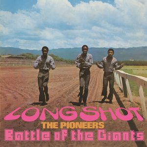 PIONEERS / ザ・パイオニアーズ / LONG SHOT / BATTLE OF THE GIANTS: EXPANDED EDITION