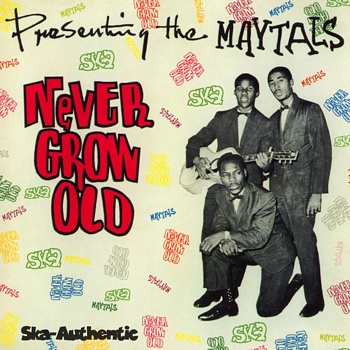 MAYTALS / メイタルズ / NEVER GROW OLD