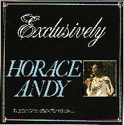 HORACE ANDY / ホレス・アンディ / EXCLUSIVELY / エクスクル-シヴリ-