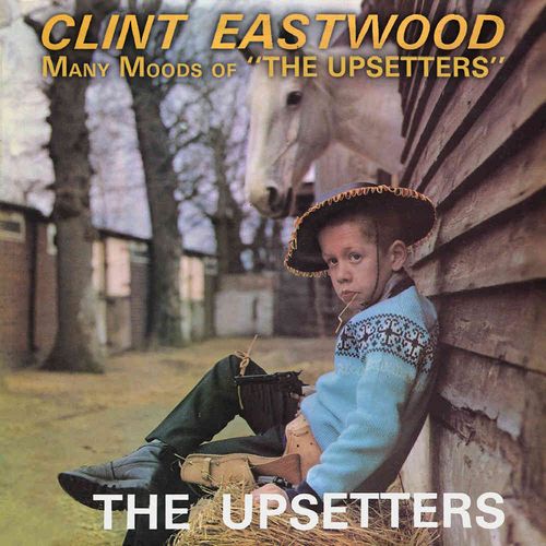 LEE PERRY / リー・ペリー / CLINT EASTWOOD / MANY MOODS OF THE UPSETTERS