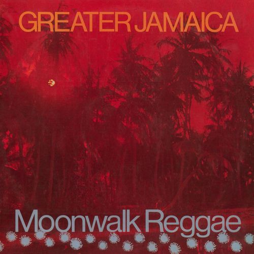 TOMMY MCCOOK / トミー・マクック / GREATER JAMAICA MOONWALK REGGAE