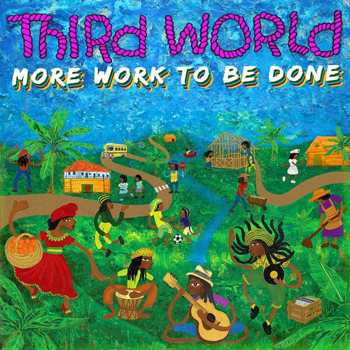 THIRD WORLD / サード・ワールド / MORE WORK TO BE DONE