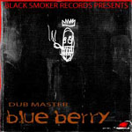 BLUE BERRY (BLACK MOB ADDICT) / DUB MASTER / ダブ・マスタ－