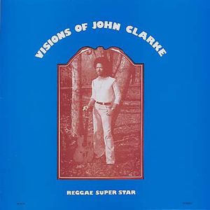 JOHN CLARKE / ジョン・クラーク / VISIONS OF JOHN CLARKE