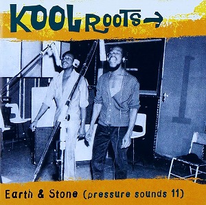EARTH & STONE / アース・アンド・ストーン / KOOL ROOTS