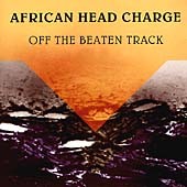 AFRICAN HEAD CHARGE / アフリカン・ヘッド・チャージ / OFF THE BEATEN TRACK