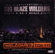 BIG BLAZE WILDERS / ビッグ・ブレーズ・ワイルダーズ / WELCOME 2 TOKYO / ウェルカム・トゥ・トウキョウ
