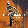 MIKEY RAS STARR / マイキー・ラス・スター / FIRE & RAIN