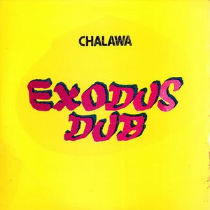 CHALAWA / EXODUS DUB
