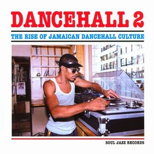 V.A. (SOUL JAZZ RECORDS) / DANCEHALL VOL.2 : THE RISE OF JAMAICAN DANCEHALL CULTURE