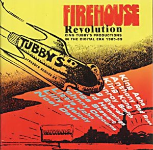 V.A. / FIREHOUSE REVOLUTION:KING TUBBYS PRODUCTIONS IN THE DIGITAL ERA 1985-89 (LP)