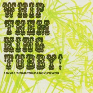 LINVAL THOMPSON / リンバル・トンプソン / WHIP THEM KING TUBBY