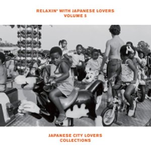 V.A. / RELAXIN’WITH JAPANESE LOVERS VOLUME 5 JAPANESE CITY LOVERS COLLECTIONS