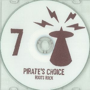 PIRATE'S CHOICE / パイレ-ツ・チョイス / PIRATE'S CHOICE 7 : Roots Rock Select