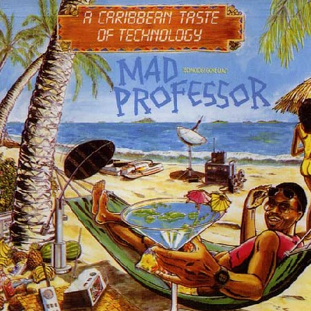 MAD PROFESSOR / マッド・プロフェッサー / CARIBBEAN TASTE OF TECHNOLOGY