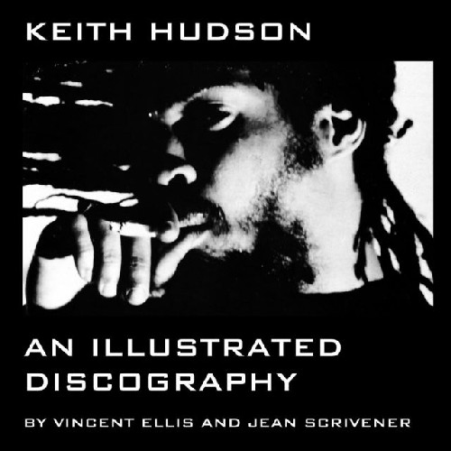 KEITH HUDSON / キース・ハドソン / AN ILLUSTRATED DISCOGRAPHY (DATA ONLY DVD-R)