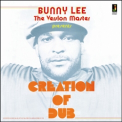 BUNNY LEE / バニー・リー / CREATION OF DUB (CD)