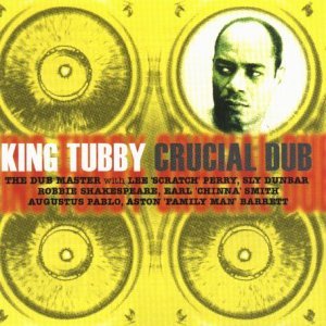 KING TUBBY / キング・タビー / CRUCIAL DUB 