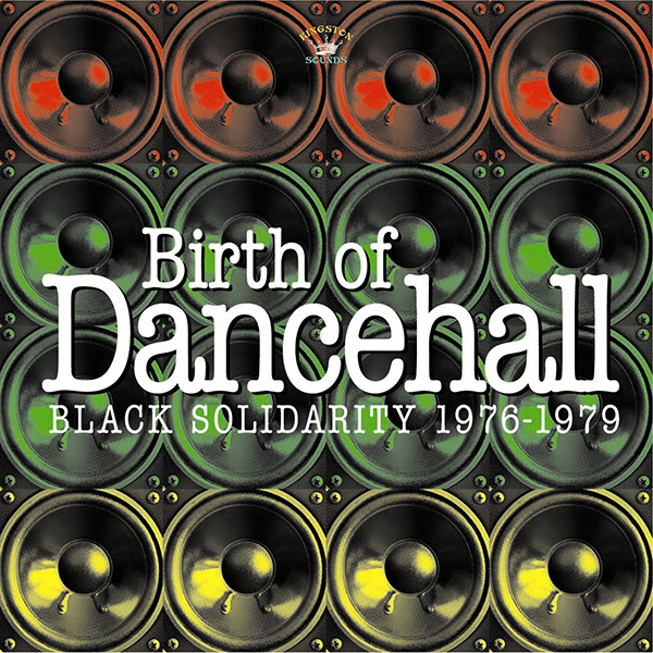 V.A. / BIRTH OF DANCEHALL : BLACK SOLIDARITY 1976-1979 (180G)