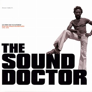 LEE PERRY / リー・ペリー / SOUND DOCTOR (1972-1978) 