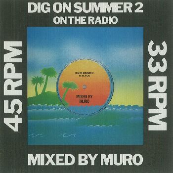 DJ MURO / DJムロ / DIG ON SUMMER 2 ON THE RADIO