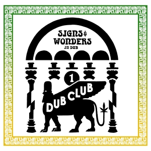 DUB CLUB / ダブ・クラブ / SIGNS AND WONDERS IN DUB