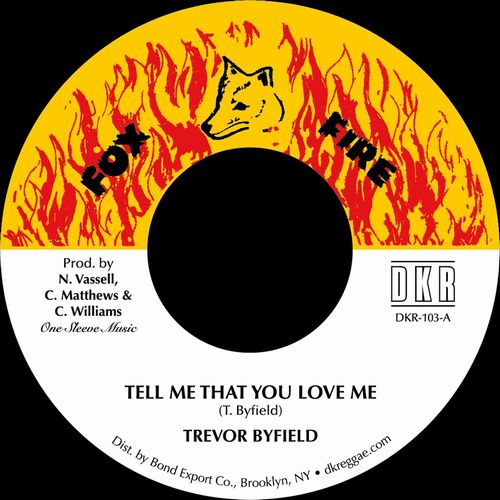 TREVOR BYFIELD / TELL ME THAT YOU LOVE ME