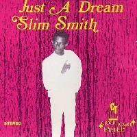 SLIM SMITH / スリム・スミス / JUST A DREAM