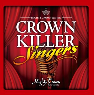 MIGHTY CROWN / マイティ・クラウン / CROWN KILLER SINGERS
