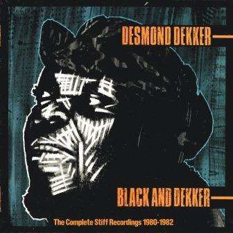 DESMOND DEKKER / デスモンド・デッカー / BLACK AND DEKKER : THE COMPLETE STIFF RECORDINGS 1980-1982