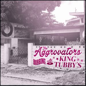 AGROVATORS / アグロヴェイターズ / DUBBING AT KING TUBBY'S VOL.1