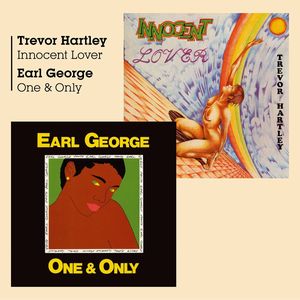 TREVOR HARTLEY / EARL GEORGE / INNOCENT LOVER + ONE AND ONLY
