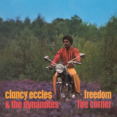 CLANCY ECCLES & THE DYNAMITES / クランシー・エクルズ&ザ・ダイナマイツ / FREEDOM / FIRE CORNER