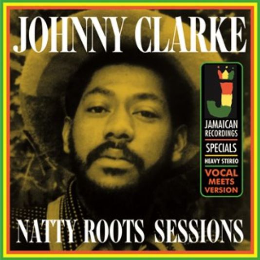 JOHNNY CLARKE / ジョニー・クラーク / NATTY ROOTS SESSIONS [LP]