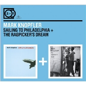MARK KNOPFLER / マーク・ノップラー / 2FOR1: SAILING TO PHILADELPHIA / THE RAGPICKER'S DREAM