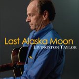LIVINGSTON TAYLOR / リヴィングストン・テイラー / LAST ALASKA MOON