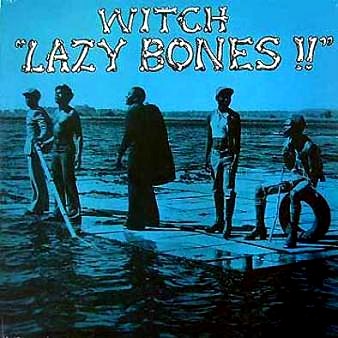 WITCH (AFRO PSYCHE) / LAZY BONES!!