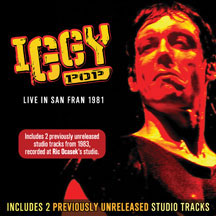 IGGY POP / STOOGES (IGGY & THE STOOGES)  / イギー・ポップ / イギー&ザ・ストゥージズ / LIVE SAN FRANCISCO 1981 AND BONUS STUDIO TRACKS