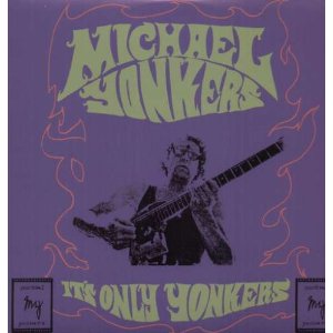 MICHAEL YONKERS / マイケル・ヨンカース / IT'S ONLY THE YONKERS