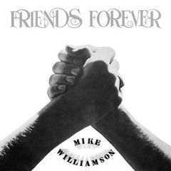 MIKE WILLIAMSON / マイク・ウイリアムソン / FRIEND'S FOREVER