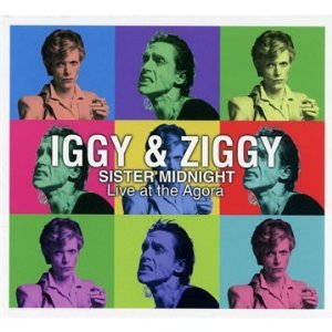 IGGY POP & DAVID BOWIE / SISTER MIDNIGHT - LIVE AT THE AGORA