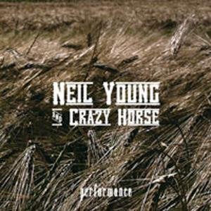 NEIL YOUNG (& CRAZY HORSE) / ニール・ヤング / PERFORMANCE