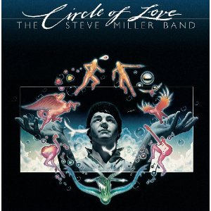 STEVE MILLER BAND / スティーヴ・ミラー・バンド / CIRCLE OF LOVE